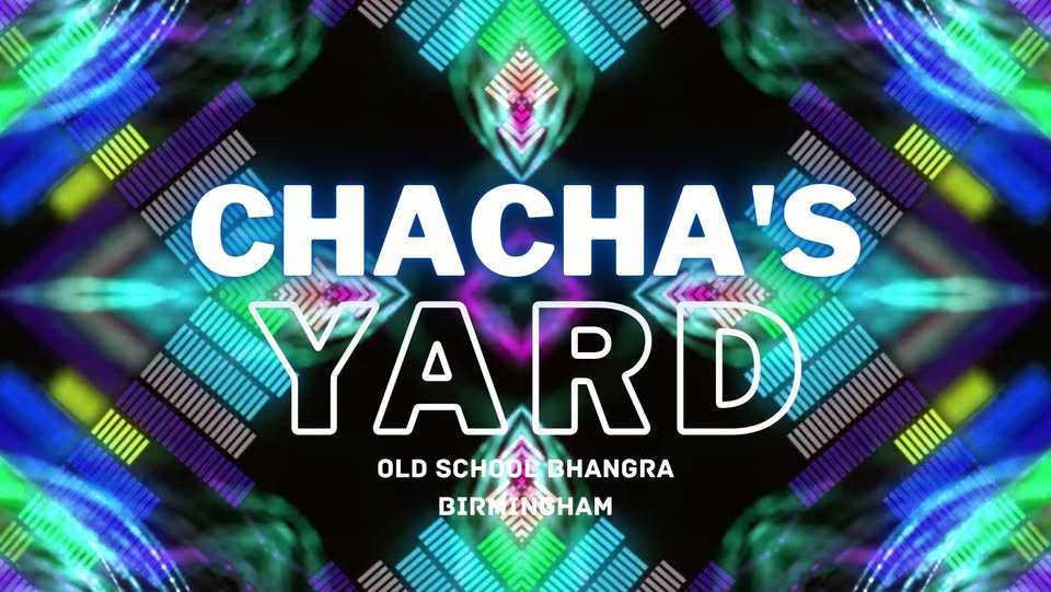 Chacha's Yard Birmingham Old School Bhangra Every 2nd Sat of the Month