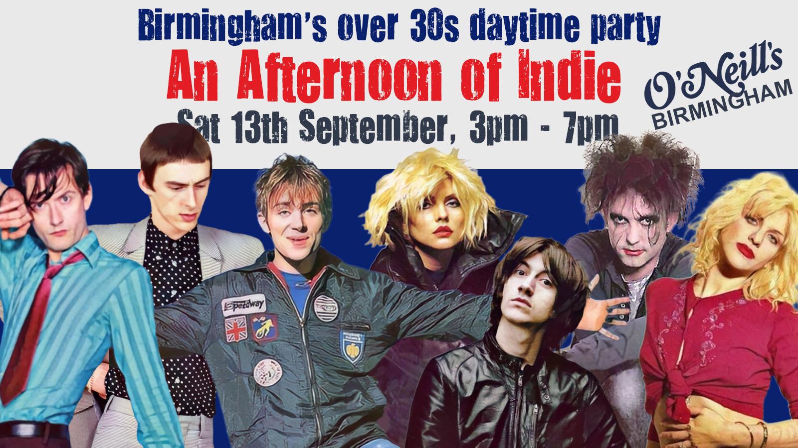BIRMINGHAM An Afternoon Of Indie  (Over 30s Only), 3pm-7pm *50% Sold*